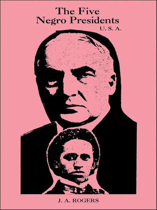 Title details for The Five Negro Presidents by J. A. Rogers - Wait list